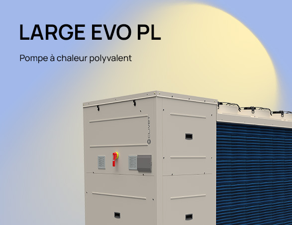 LARGE EVO PL, pompe à chaleur polyvalente à condensation par air pour une installation à l'extérieur